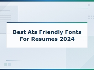 Best Ats Friendly Fonts for Resumes 2024: Top Picks for Any Job