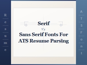 Serif vs Sans Serif Fonts for Ats Resume Parsing: Which Is Better?