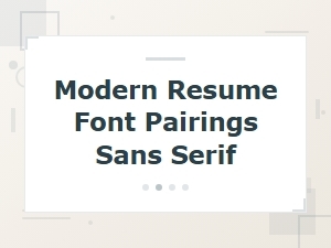 Best Sans Serif Font Pairings for a Modern Resume in 2025