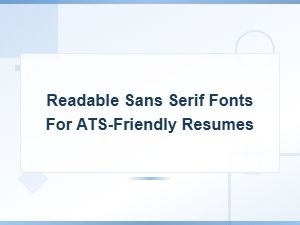 Best Sans Serif Fonts for Ats-Friendly and Readable Resumes