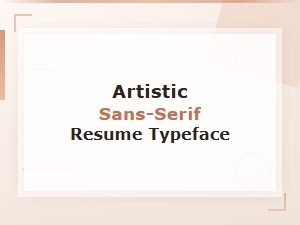 Artistic Sans-Serif Fonts for Creative Resumes That Stand Out