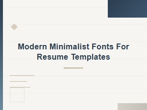Modern Minimalist Fonts for Professional Resume Templates