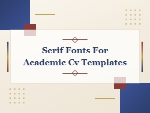 Best Professional Serif Fonts for Academic Cv Templates